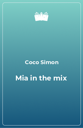 Книга Mia in the mix