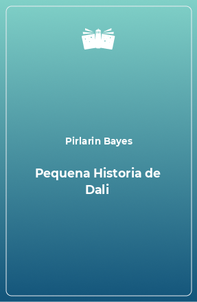 Книга Pequena Historia de Dali