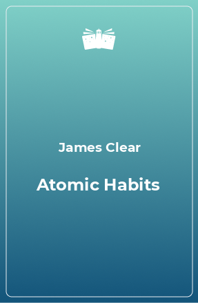 Книга Atomic Habits