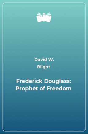 Книга Frederick Douglass: Prophet of Freedom