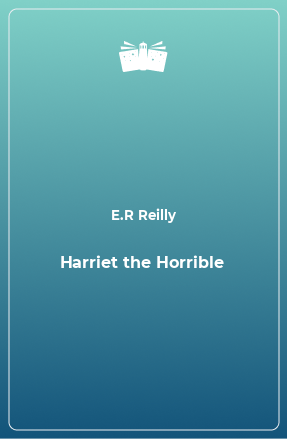 Книга Harriet the Horrible