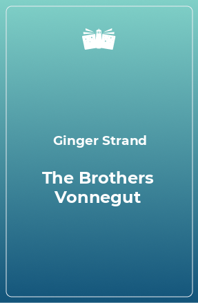 Книга The Brothers Vonnegut