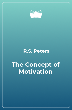 Книга The Concept of Motivation