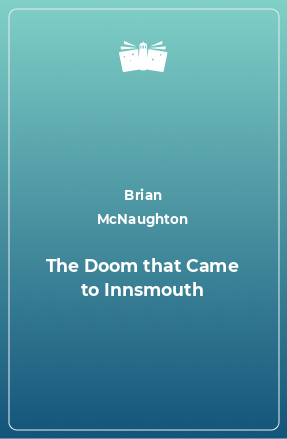 Книга The Doom that Came to Innsmouth