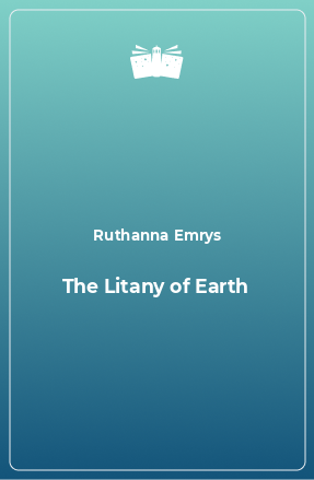 Книга The Litany of Earth