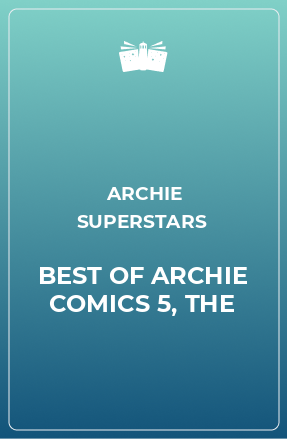 Книга BEST OF ARCHIE COMICS 5, THE