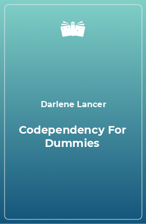 Книга Codependency For Dummies