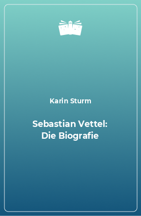 Книга Sebastian Vettel: Die Biografie