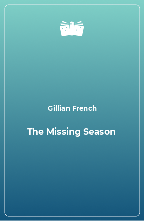 Книга The Missing Season