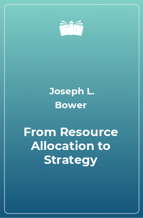 Книга From Resource Allocation to Strategy