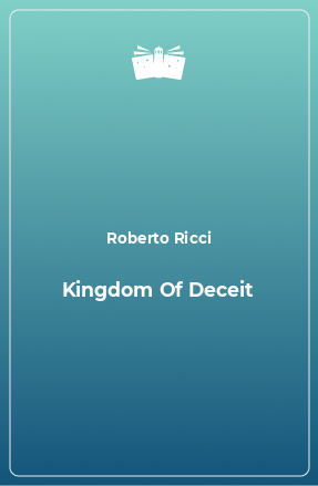 Книга Kingdom Of Deceit
