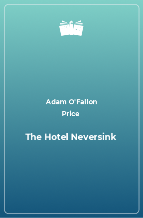 Книга The Hotel Neversink
