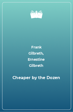 Книга Cheaper by the Dozen