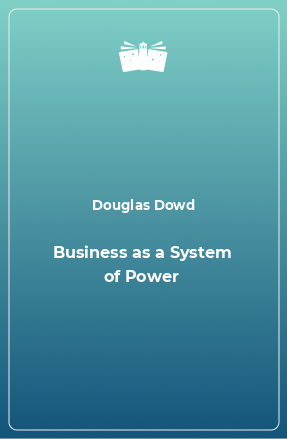 Книга Business as a System of Power
