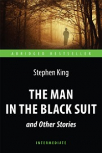 Книга The Man in the Black Suit and Other Stories = «Человек в чёрном костюме» и другие рассказы: книга для чтения на английском языке