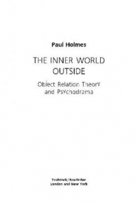 Книга Внутренний мир снаружи = The inner world outside: Теория объектных отношений и психодрама