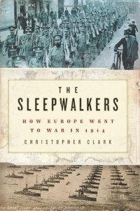 Книга The Sleepwalkers: How Europe Went to War in 1914