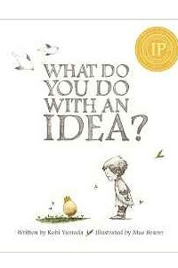 Книга What Do You Do with an Idea?