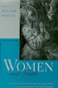 Книга Women and Faith: Catholic Religious Life in Italy from Late Antiquity to the Present
