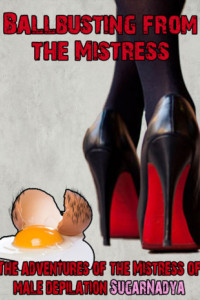 Книга The Adventures of Mistress of Male Depilation. Ballbusting from the mistress