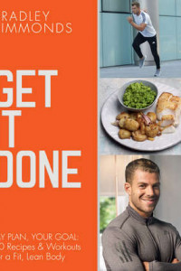 Книга Get It Done: My Plan, Your Goal: 60 Recipes and Workout Sessions for a Fit, Lean Body