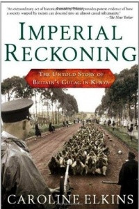 Книга Imperial Reckoning: The Untold Story of Britain's Gulag in Kenya