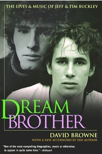 Книга Dream Brother: The Lives and Music of Jeff and Tim Buckley