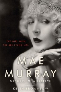 Книга Mae Murray: The Girl with the Bee-Stung Lips