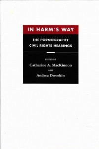 Книга In Harm's Way: The Pornography Civil Rights Hearings