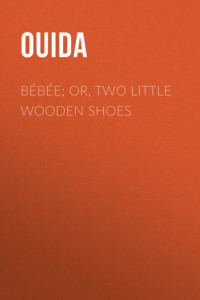Книга Bébée; Or, Two Little Wooden Shoes
