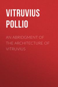 Книга An Abridgment of the Architecture of Vitruvius