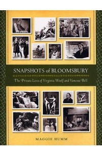 Книга Snapshots of Bloomsbury: The Private Lives of Virginia Woolf And Vanessa Bell