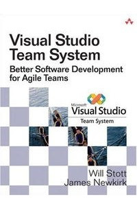 Книга Visual Studio Team System: Better Software Development for Agile Teams (Microsoft .Net Development)