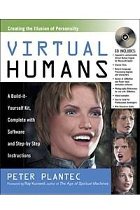 Книга Virtual Humans: A Build-It-Yourself Kit, Complete With Software and Step-By-Step Instructions