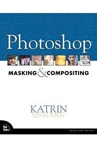 Книга Photoshop Masking And Compositing