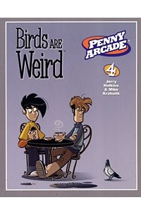 Книга Penny Arcade Volume 4: Birds Are Weird (Penny Arcade)