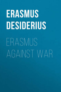 Книга Erasmus Against War