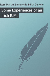 Книга Some experiences of an Irish R.M.