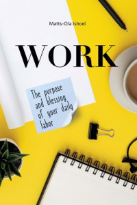 Книга Work. The purpose and blessing of your daily labor