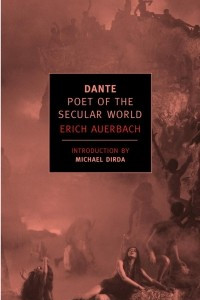 Книга Dante: Poet of the Secular World (New York Review Books Classics)