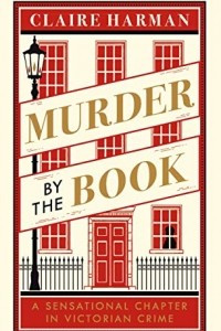 Книга Murder by the Book: A Sensational Chapter in Victorian Crime