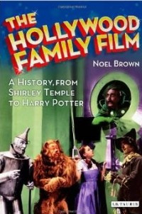 Книга The Hollywood Family Film: A History, from Shirley Temple to Harry Potter (Cinema and Society)