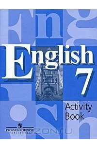 Книга English 7: Activity Book / Английский язык. 7 класс. Рабочая тетрадь