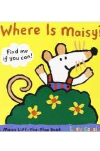 Книга Where Is Maisy? (Maisy Lift-The-Flap Classic)