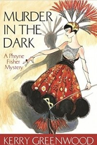 Книга Murder in the Dark: A Phryne Fisher Mystery