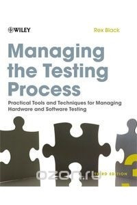 Книга Managing the Testing Process: Practical Tools and Techniques for Managing Hardware and Software Testing