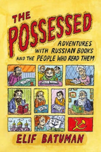 Книга The Possessed: Adventures With Russian Books and the People Who Read Them