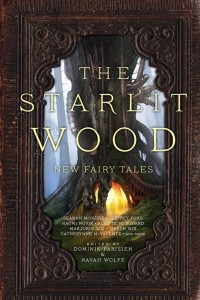 Книга The Starlit Wood: New Fairy Tales