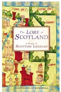 Книга The Lore of Scotland: A Guide to Scottish Legends