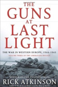 Книга The Guns at Last Light: The War in Western Europe, 1944-1945